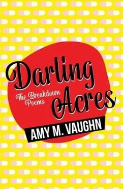 Darling Acres: The Breakdown Poems - Vaughn, Amy M.