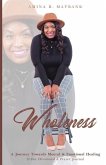 Wholeness: A Journey Towards Mental & Emotional Healing