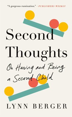 Second Thoughts: On Having and Being a Second Child - Berger, Lynn