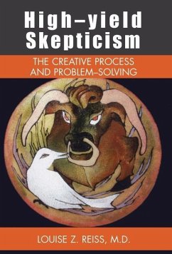 High-Yield Skepticism: The Creative Process and Problem Solving - Reiss, Louise Z.