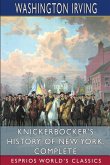 Knickerbocker's History of New York, Complete (Esprios Classics)