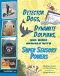 Detector Dogs, Dynamite Dolphins, and... - Bild 1