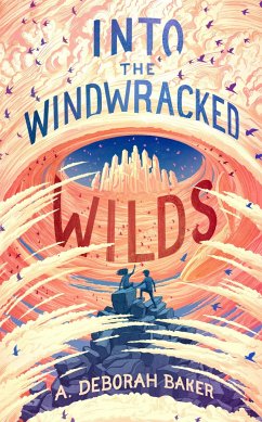 Into the Windwracked Wilds - Baker, A Deborah