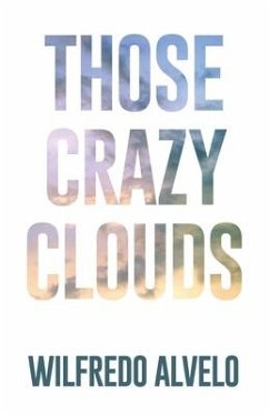 Those Crazy Clouds - Alvelo, Wilfredo