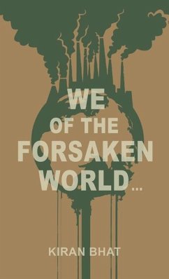 we of the forsaken world... - Bhat, Kiran