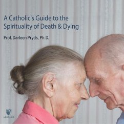 A Catholic's Guide to the Spirituality of Death and Dying - Pryds, Darleen