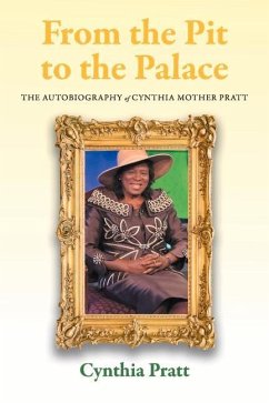 From the Pit to the Palace: The Autobiography of Cynthia Mother Pratt - Pratt, Cynthia