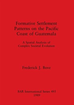 Formative Settlement Patterns on the Pacific Coast of Guatemala - Bove, Frederick J.