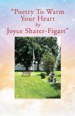 &quote;Poetry To Warm Your Heart by Joyce Sharer-Figart&quote;
