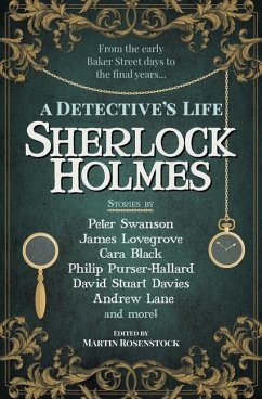 Sherlock Holmes: A Detective's Life - Swanson, Peter; Lovegrove, James; Black, Cara; Purser-Hallard, Philip; Davies, David Stuart; Lane, Andrew