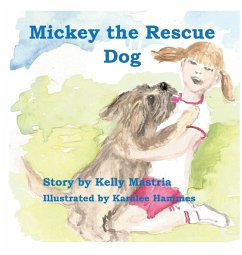 Mickey The Rescue Dog - Mastria, Kelly