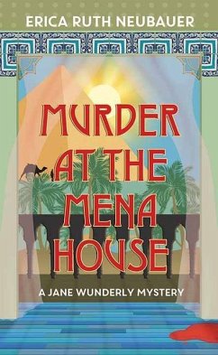 Murder at the Mena House: A Jane Wunderly Mystery - Neubauer, Erica Ruth