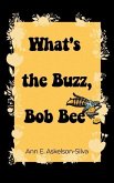 What's the Buzz, Bob Bee?