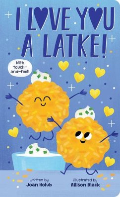 I Love You a Latke (a Touch-And-Feel Book) - Holub, Joan