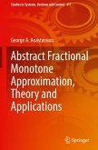 Abstract Fractional Monotone Approximation, Theory and Applications