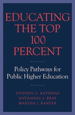 Educating the Top 100 Percent - Katsinas, Stephen G; Bray, Nathaniel J; Kanter, Martha J