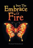 Into the Embrace of Fire