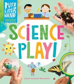 Busy Little Hands: Science Play! - Edwards Richmond, Susan