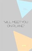 &quote;Will Meet You On Plane&quote;