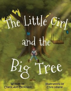 The Little Girl and the Big Tree - Hilaire, Chris; Dickinson, Cheryl Ann