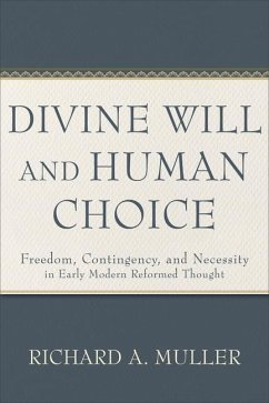 Divine Will and Human Choice - Muller, Richard A