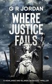 Where Justice Fails: A Highlands and Islands Detective Thriller