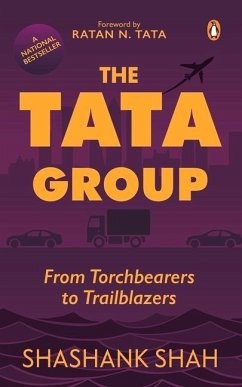 The Tata Group: From Torchbearers to Trailblazers - Shah, Shashank
