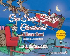 Can Santa Change Christmas? A Historic Event! - Pierce a T G, Les E