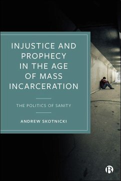 Injustice and Prophecy in the Age of Mass Incarceration - Skotnicki, Andrew (Manhattan College)