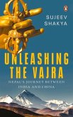 Unleashing the Vajra: Nepal's Journey Between India and China