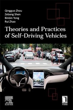 Theories and Practices of Self-Driving Vehicles - Zhou, Qingguo;Shen, Zebang;Yong, Binbin