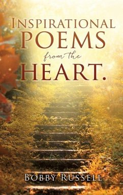 Inspirational poems from the heart. - Russell, Bobby