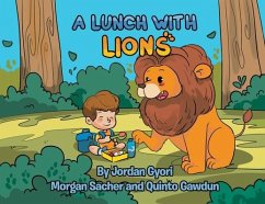 A Lunch with Lions - Gyori, Jordan; Sacher, Morgan; Gawdun, Quinto