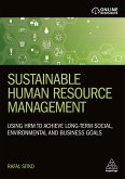 Sustainable Human Resource Management: Using Hrm to Achieve Long-Term Social, Environmental and Business Goals