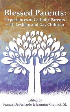 Blessed Parents: Experiences of Catholic Parents with Lesbian and Gay Children - Gramick Sl, Jeannine