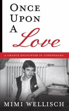 Once Upon a Love: A Chance Encounter in Copenhagen - Wellisch, Mimi