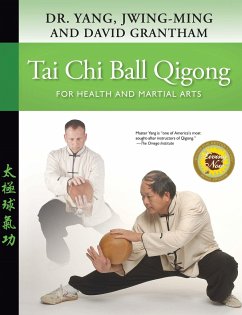 Tai Chi Ball Qigong - Yang, Dr. Jwing-Ming, Ph.D.; Grantham, David W.