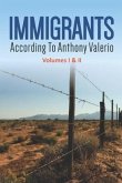 IMMIGRANTS according to Anthony Valerio Volumes I & II: First Edition