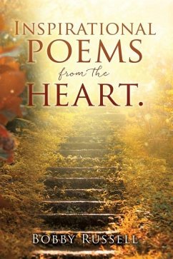 Inspirational poems from the heart. - Russell, Bobby