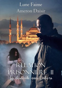 Relation Prisonnière II: La descente aux enfers