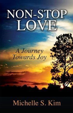 Non-Stop Love: A Journey Towards Joy - Kim, Michelle S.