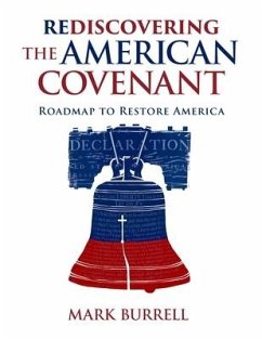 Rediscovering the American Covenant: Roadmap to Restore America - Burrell, Mark