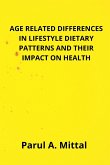 Age related differences RELATED DIFFERENCES IN LIFESTYLE DIETARY PATTERNS AND THEIR IMPACT ON HEALTH