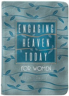 Engaging Heaven Today for Women: 365 Daily Devotions - Levesque, James