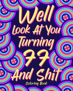 Well Look at You Turning 77 and Shit Coloring Book - Paperland