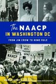The NAACP in Washington, DC: From Jim Crow to Home Rule