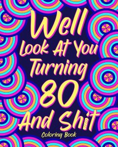 Well Look at You Turning 80 and Shit Coloring Book - Paperland