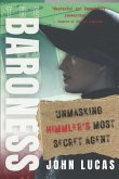 The Baroness: Unmasking Himmler's Most Secret Agent
