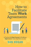 How to Facilitate Team Work Agreements