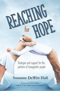 Reaching for Hope: Strategies and support for the partners of transgender people - DeWitt Hall, Suzanne